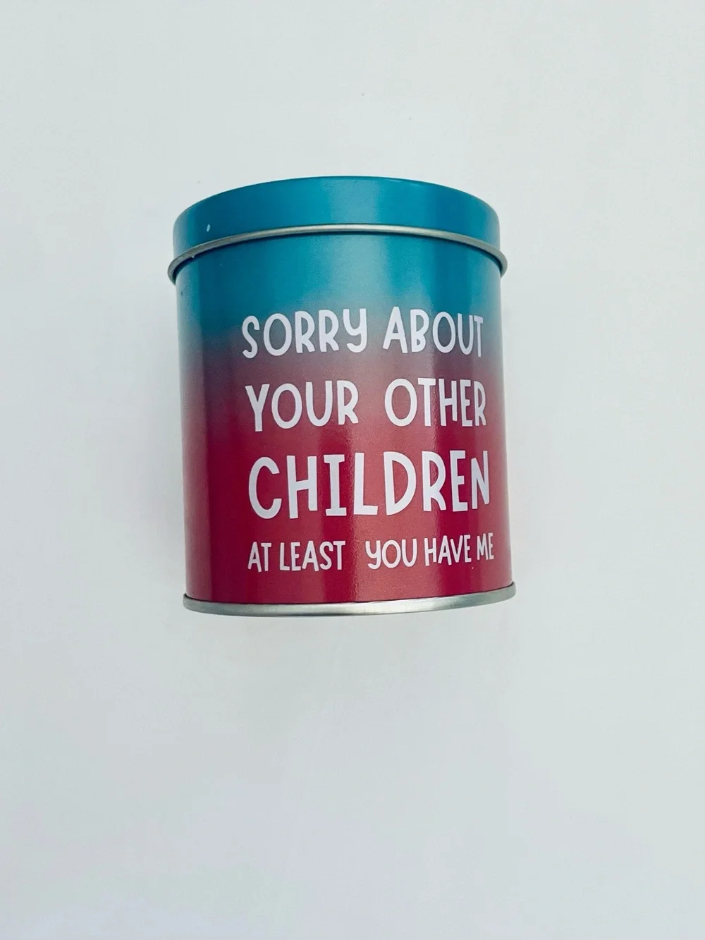 Hocis funny Gardenia Scented Candle with tin “Sorry About Your other children…”